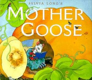 Sylvia Long's Mother Goose: (Nursery Rhymes for Toddlers, Nursery Rhyme Books, Rhymes for Kids) by Sylvia Long
