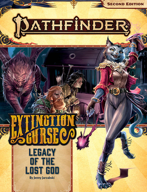 Pathfinder Adventure Path: Legacy of the Lost God (Extinction Curse 2 of 6) by Jenny Jarzabski