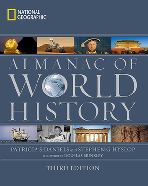 National Geographic Almanac of World History by Stephen G. Hyslop, Patricia Daniels