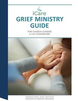 iCare Grief Ministry Guide by Rev Roland H. Johnson III, Lynda Cheldelin Fell, Linda Findlay