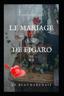 Le Mariage de Figaro: Comédie Française by Pierre-Augustin Caron de Beaumarchais