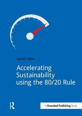 Accelerating Sustainability Using the 80/20 Rule by Gareth Kane