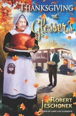 Thanksgiving at Glosser's: A Johnstown Tale by Robert Jeschonek