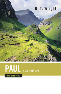Paul for Everyone: 1 Corinthians by N.T. Wright