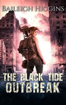 The Black Tide: Outbreak by Baileigh Higgins