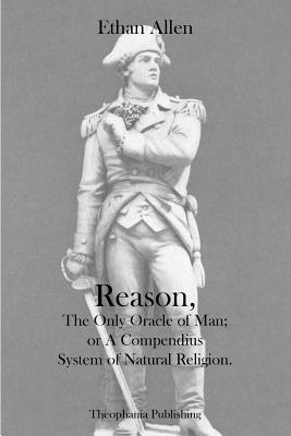 Reason The Only Oracle of Man by Ethan Allen