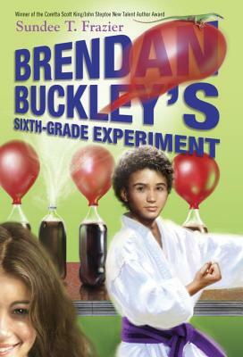 Brendan Buckley's Sixth-Grade Experiment by Sundee T. Frazier