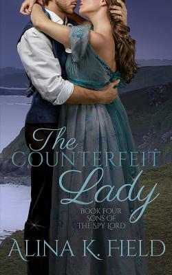 The Counterfeit Lady: A Regency Romance by Alina K. Field