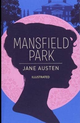 Mansfield Park Illustrated by Jane Austen