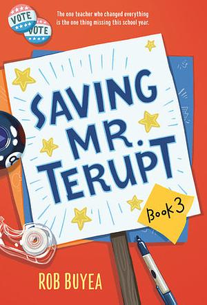 Saving Mr. Terupt by Rob Buyea