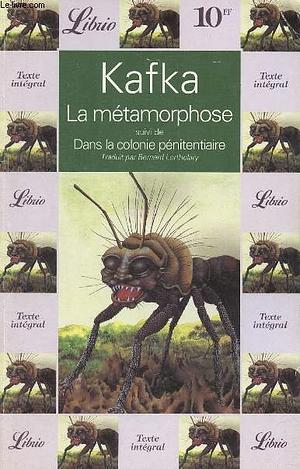 La métamorphose suivi de Dans la colonie pénitentiaire by Franz Kafka