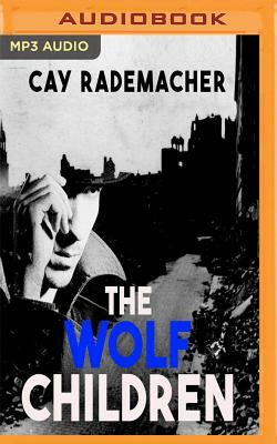 The Wolf Children by Cay Rademacher