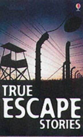 True Escape Stories by Paul Dowswell