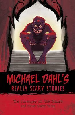 The Stranger on the Stairs: And Other Scary Tales by Michael Dahl