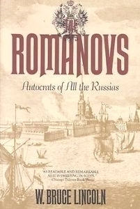 The Romanovs: Autocrats of All the Russias by W. Bruce Lincoln