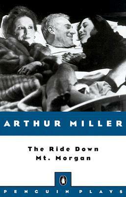 The Ride Down Mount Morgan - Acting Edition by Arthur Miller