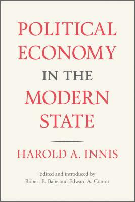 Political Economy in the Modern State by Harold Innis