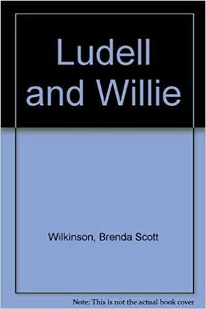 Ludell and Willie by Brenda Wilkinson