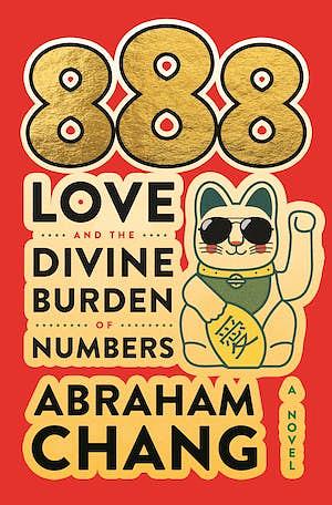 888 Love and the Divine Burden of Numbers by Abraham Chang