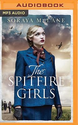 The Spitfire Girls by Soraya M. Lane