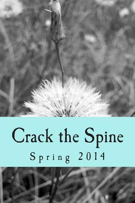 Crack the Spine: Spring 2014 by Crack the Spine