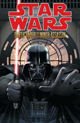 Star Wars: Darth Vader and the Ninth Assassin by Dave Marshall, Denis Freitas, Tim Siedell, Mark Irwin, Ivan Fernandez, Stephen Thompson