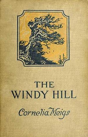 The Windy Hill by Elmer Hader, Cornelia Meigs, Berta Hader