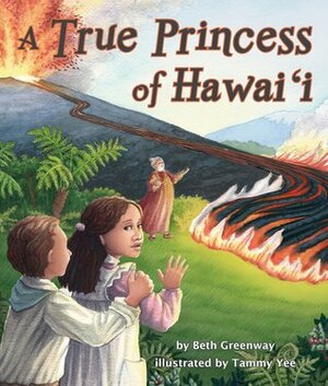 A True Princess of Hawai'i by Tammy Yee, Beth Greenway