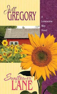 Sunflower Lane: A Lonesome Way Novel by Jill Gregory
