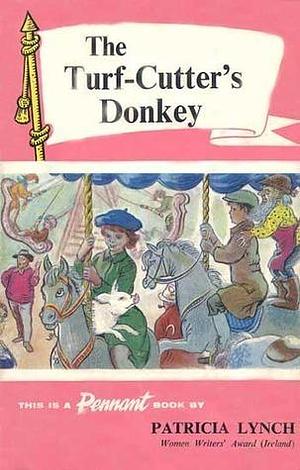 The Turf-Cutter's Donkey: An Irish Story of Mystery and Adventure by Jack Butler Yeats, Patricia Lynch