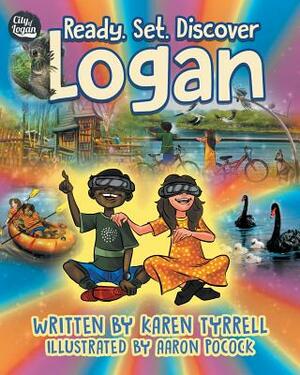 Ready. Set. Discover Logan by Karen Tyrrell