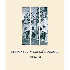 Responses: Kafka's Prague by Jiri Kolar
