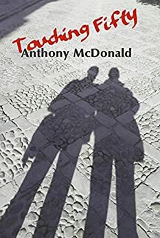 Touching Fifty by Anthony McDonald