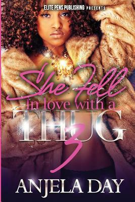 She fell in love with a thug 3 by Anjela Day