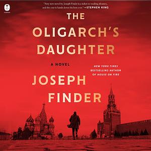 The Oligarch's Daughter: A Novel by Joseph Finder