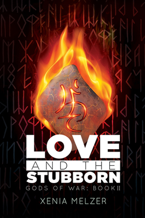 Love and the Stubborn by Xenia Melzer