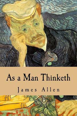 As a Man Thinketh by James Allen