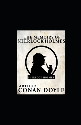 The Memoirs of Sherlock Holmes illustrated by Arthur Conan Doyle