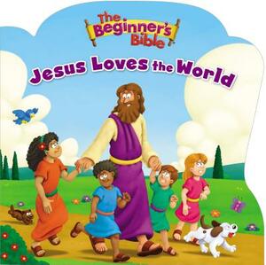 The Beginner's Bible Jesus Loves the World by The Zondervan Corporation