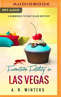 Furniture Fatality in Las Vegas: A Humorous Tiffany Black Mystery by A.R. Winters