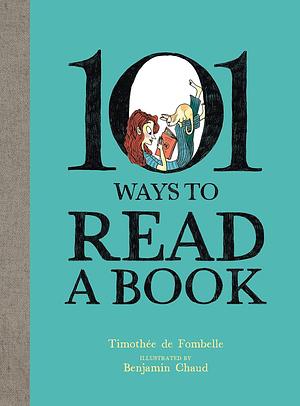 101 Ways to Read a Book by Timothée de Fombelle