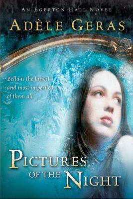 Pictures of the Night: The Egerton Hall Novels, Volume Three by Adèle Geras