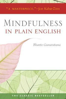 Mindfulness in Plain English: 20th Anniversary Edition by Bhante Henepola Gunarantana