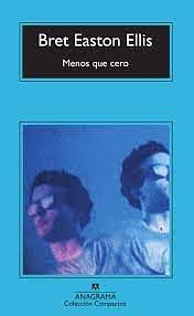 Menos que cero by Bret Easton Ellis
