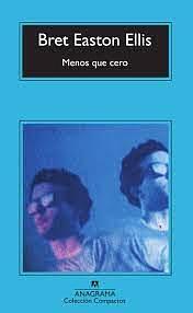 Menos que cero by Bret Easton Ellis