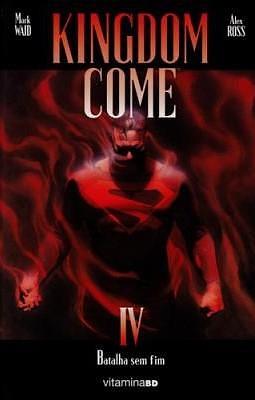 Kingdom Come: Batalha sem fim, Livro IV by Mark Waid, Mark Waid