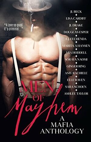 Men of Mayhem by Sara Schoen, Marita A. Hansen, J.L. Beck, Ashlee Taylor, Douglas Esper, Lisa Cardiff, Mia Hoddell, J.L. Drake, Ginger Ring, E.J. Fechenda, Amy Rachiele, Elle Raven, Soraya Naomi