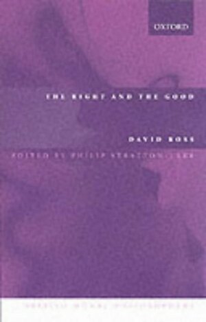 The Right and the Good by Philip Stratton-Lake, William David Ross