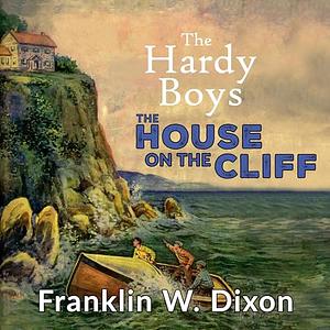 The House on the Cliff by Franklin W. Dixon