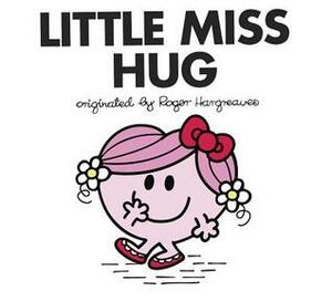 Little Miss Hug by Adam Hargreaves, Roger Hargreaves